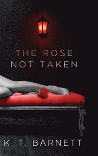 bokomslag The Rose Not Taken