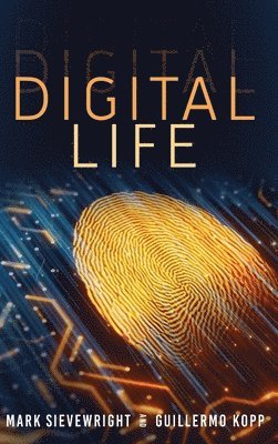 Mark Sievewright, Guillermo Kopp - Digital Life, Inbunden