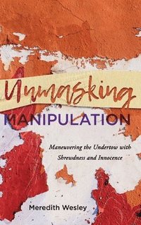 bokomslag Unmasking Manipulation
