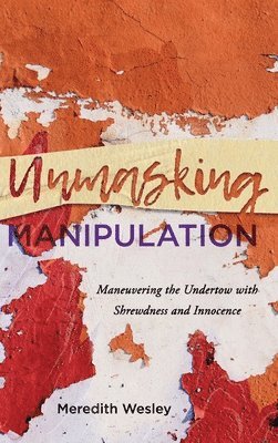 Unmasking Manipulation 1