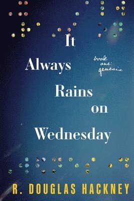 R Douglas Hackney, R. Douglas Hackney - It Always Rains on Wednesday, Häftad