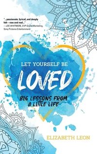 bokomslag Let Yourself Be Loved