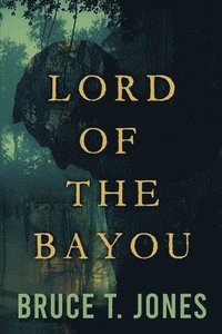 bokomslag Lord of the Bayou