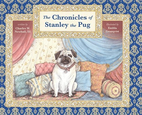 Charles Newhall III, III Newhall, Charles, W. Newhall, III, Charles, Charles Newhall - Chronicles of Stanley the Pug, Inbunden
