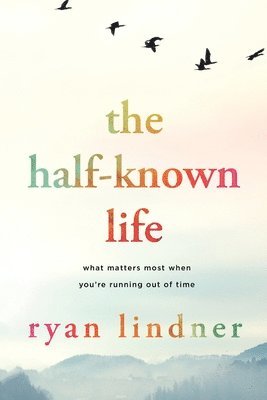 The Half-Known Life 1