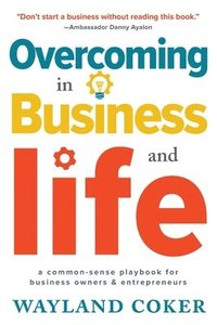 bokomslag Overcoming in Business and Life