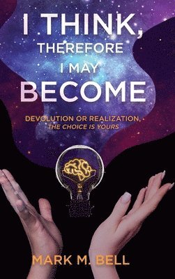 I Think, Therefore I May Become 1