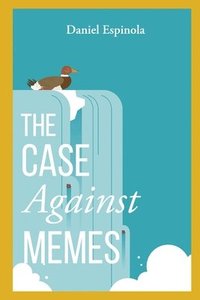 bokomslag The Case Against Memes