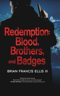 bokomslag Redemption, Blood, Brothers and Badges