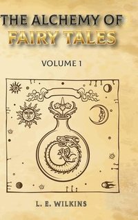 bokomslag The Alchemy of Fairy Tales, Vol. 1