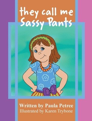 They Call Me Sassy Pants