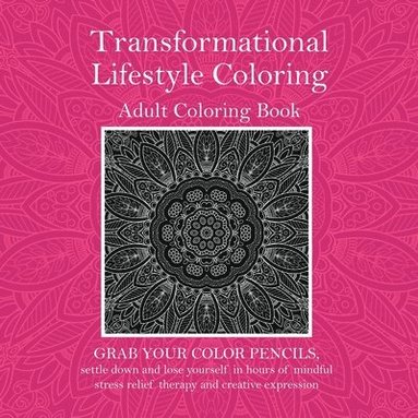 bokomslag Transformational Lifestyle Coloring: Adult Coloring Book