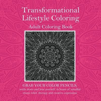 Tawawn Lowe - Transformational Lifestyle Coloring: Adult Coloring Book, Häftad