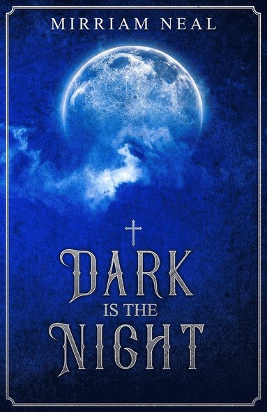 Mirriam Elin Neal - Dark is the Night, Häftad