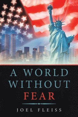 Joel Edward Fleiss, Chuck Nelson, Andrea White - World Without Fear, Häftad