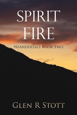 Spirit Fire: Neandertals Book Two 1