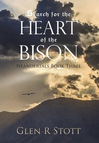 bokomslag Search for the Heart of the Bison: Neandertals Book Three