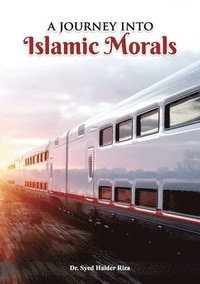 bokomslag A Journey into Islamic Morals