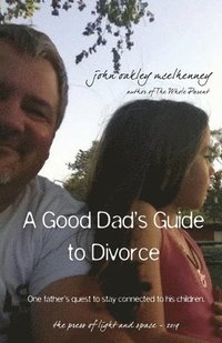 bokomslag A Good Dad's Guide to Divorce