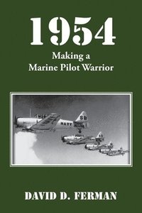 bokomslag 1954: Making a Marine Pilot Warrior