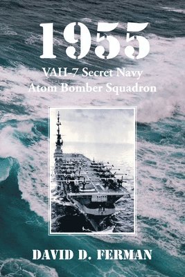 1955: VAH-7 Secret Navy Atom Bomber Squadron 1