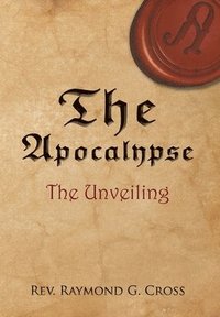 bokomslag The Apocalypse: The Unveiling