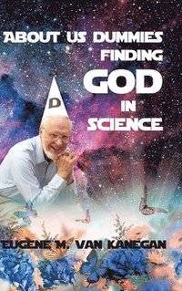 bokomslag About Us Dummies Finding God in Science