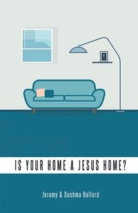 bokomslag Is Your Home A Jesus Home?