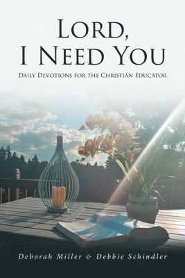 Deborah Miller, Debbie Schindler - Lord, I Need You, Häftad