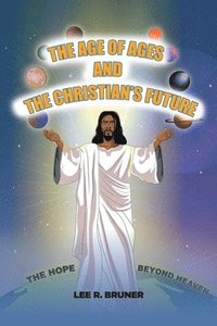 bokomslag The Age of Ages and the Christian's Future