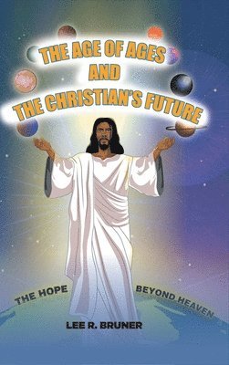 The Age of Ages and the Christian's Future 1