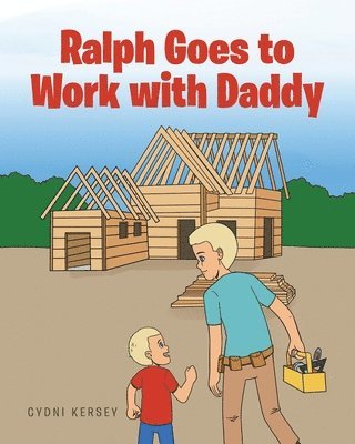 Ralph Goes to Work with Daddy 1