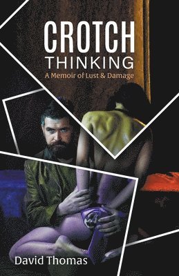 David Thomas - Crotch Thinking, Häftad