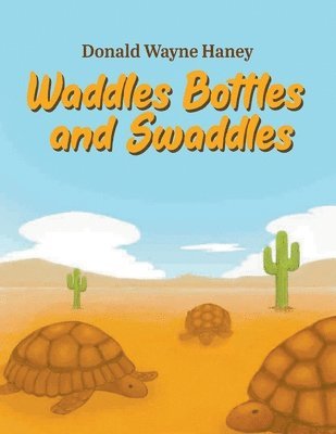 Waddles, Bottles, and Swaddles 1