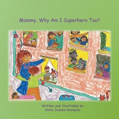 bokomslag Mommy, Why Am I Superhero Too?