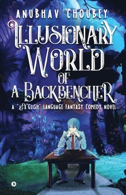 bokomslag Illusionary World of a Backbencher
