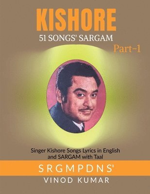 bokomslag Kishore 51 Songs Sargam: Singer Kishore Songs Lyrics in English and its SARGAM