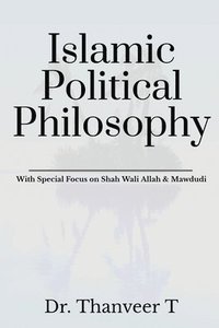 bokomslag Islamic Political Philosophy
