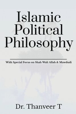 bokomslag Islamic Political Philosophy