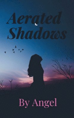 Angel, ,Angel - Aerated shadows, Häftad