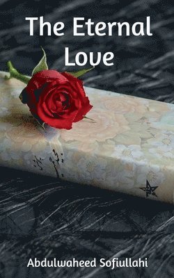 Abdulwaheed Sofiullahi, Sofiullahi,Abdulwaheed - Eternal Love, Häftad