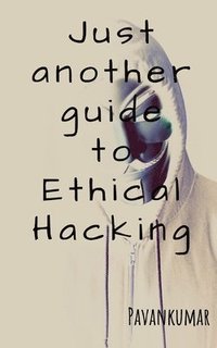 bokomslag Just another guide to Ethical Hacking