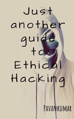 Just another guide to Ethical Hacking 1