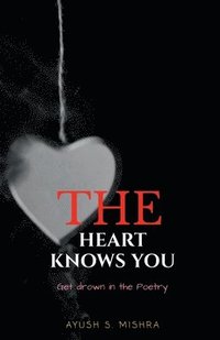 bokomslag Heart Knows You