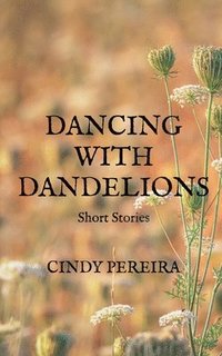 bokomslag Dancing With Dandelions