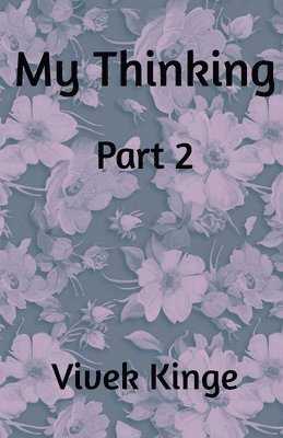 My Thinking - Part 2 1