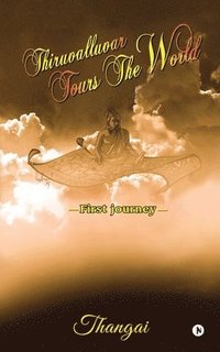 bokomslag Thiruvalluvar Tours The World