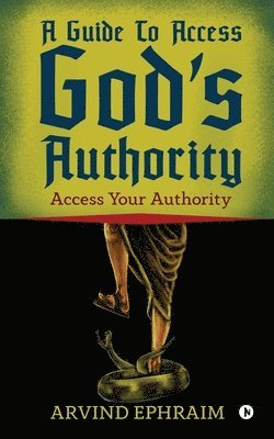 A Guide to Access God's Authority 1