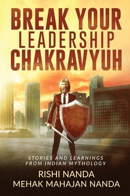 Break Your Leadership Chakravyuh 1