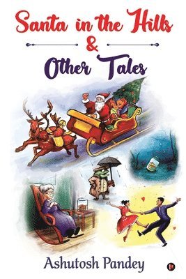 Ashutosh Pandey - Santa in the Hills & Other Tales, Häftad